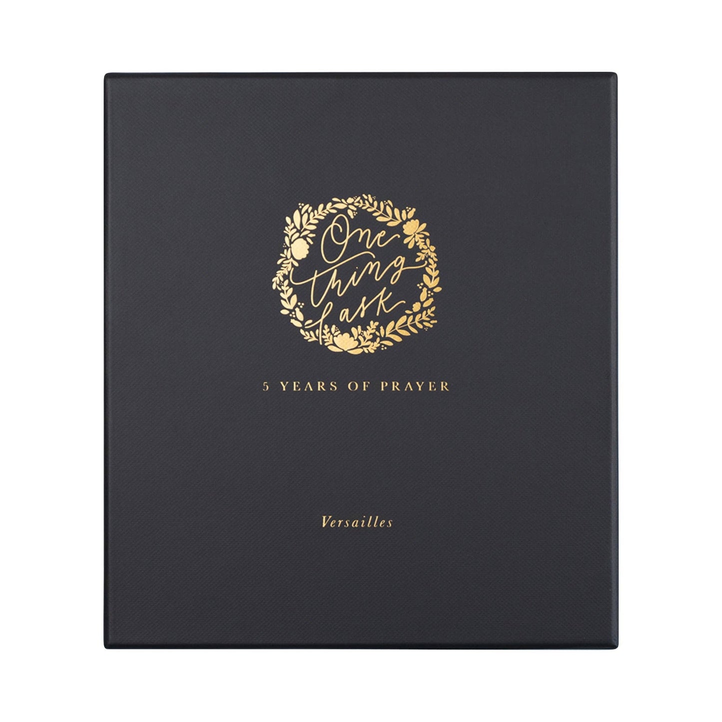 5 year Prayer Journal: One Thing I Ask: Versailles Theme